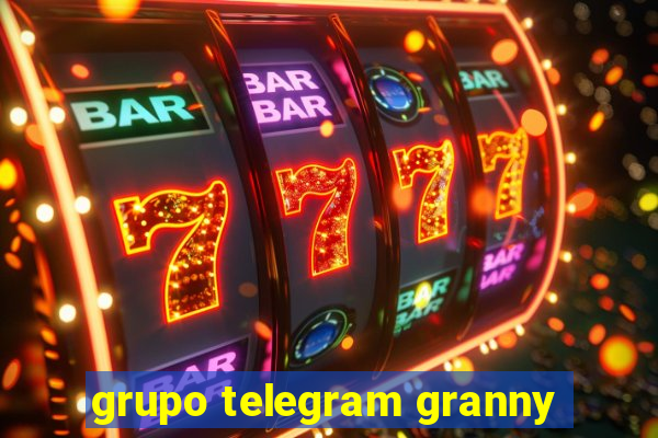 grupo telegram granny